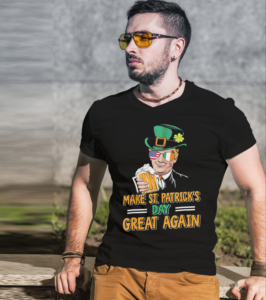 Make St Patrick's Day Great Again American Irish Flag Shades Leprechaun Hat Beer T-Shirt