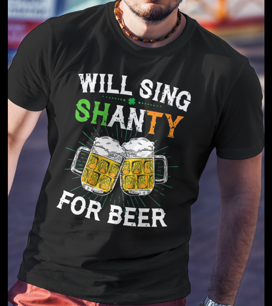 St. Patrick's Day Will Sing Shanty For Beer Irish Drink T-Shirt