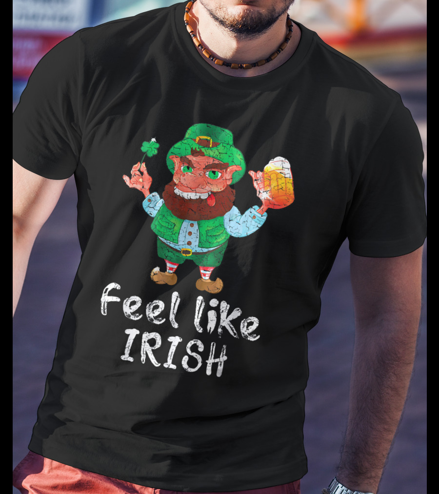Feel Like Irish Leprechaun Beer Drinking T-Shirt