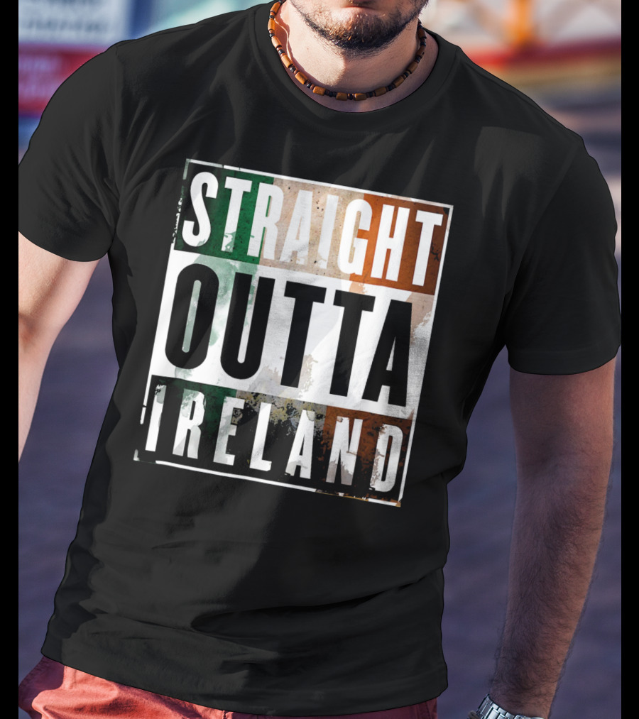 Irish Straight Outta Ireland Irish Flag Colors T-Shirt