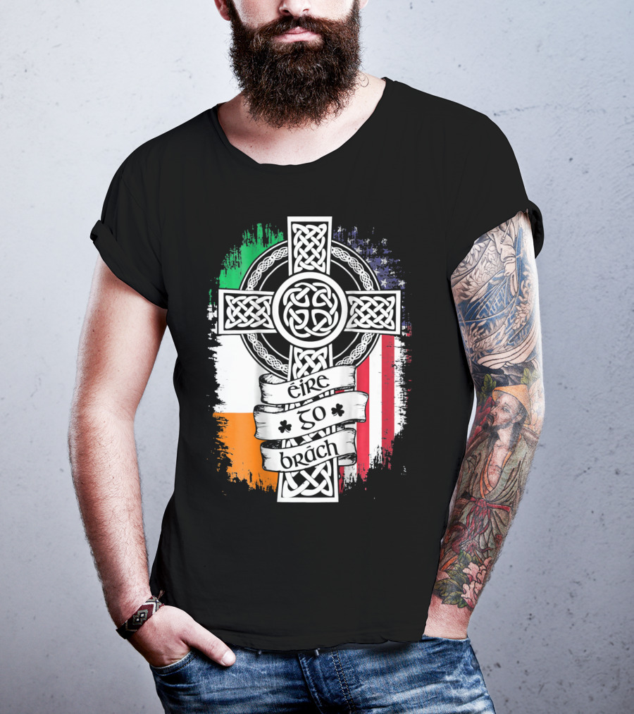 Fathers Day Irish American Celtic Cross Éire Go Brách Flag Pride T-Shirt