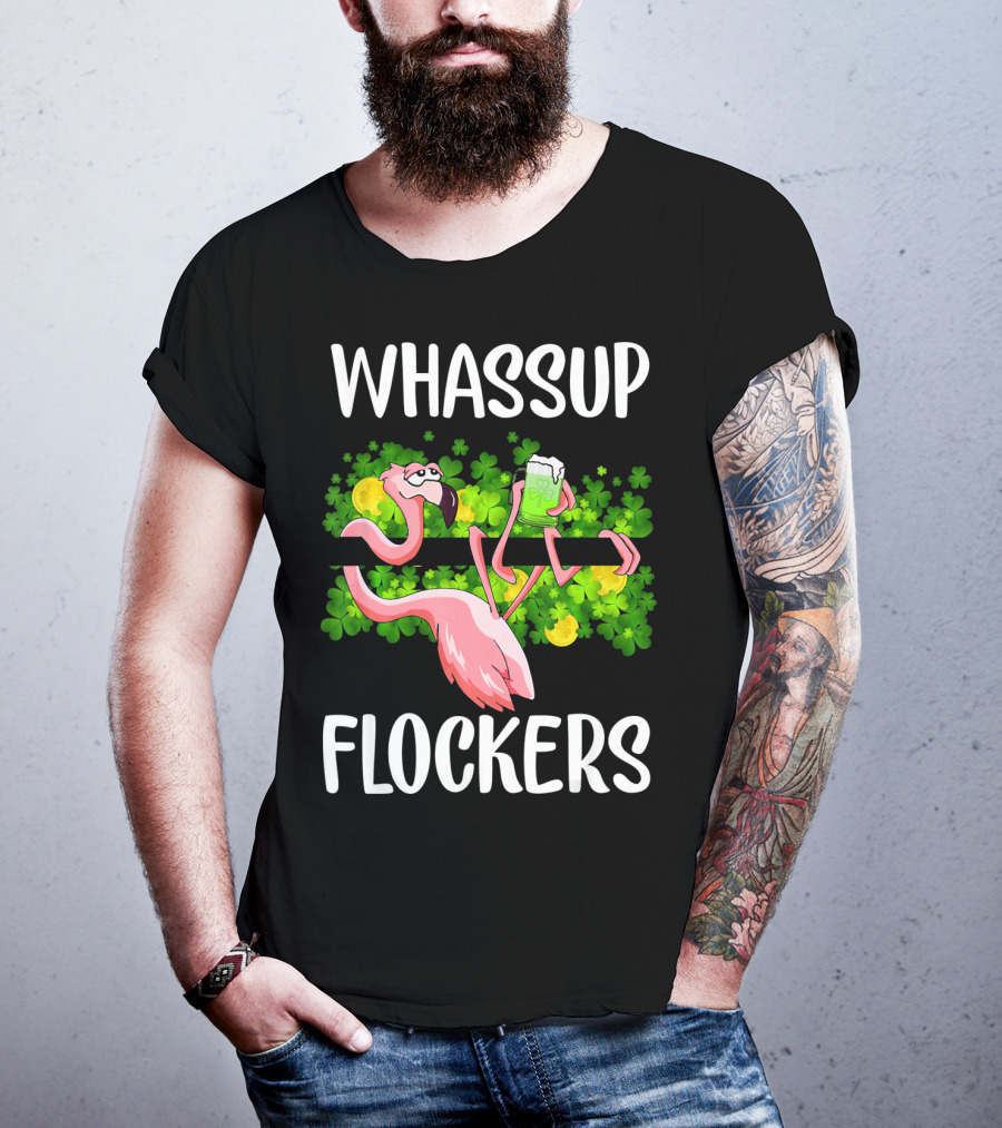 WHASSUP FLOCKERS Funny Flamingo With Beer And Shamrocks T-Shirt