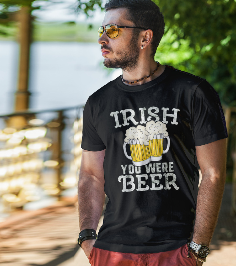 Irish You Were Beer St Patricks Day Beer Mugs T-Shirt