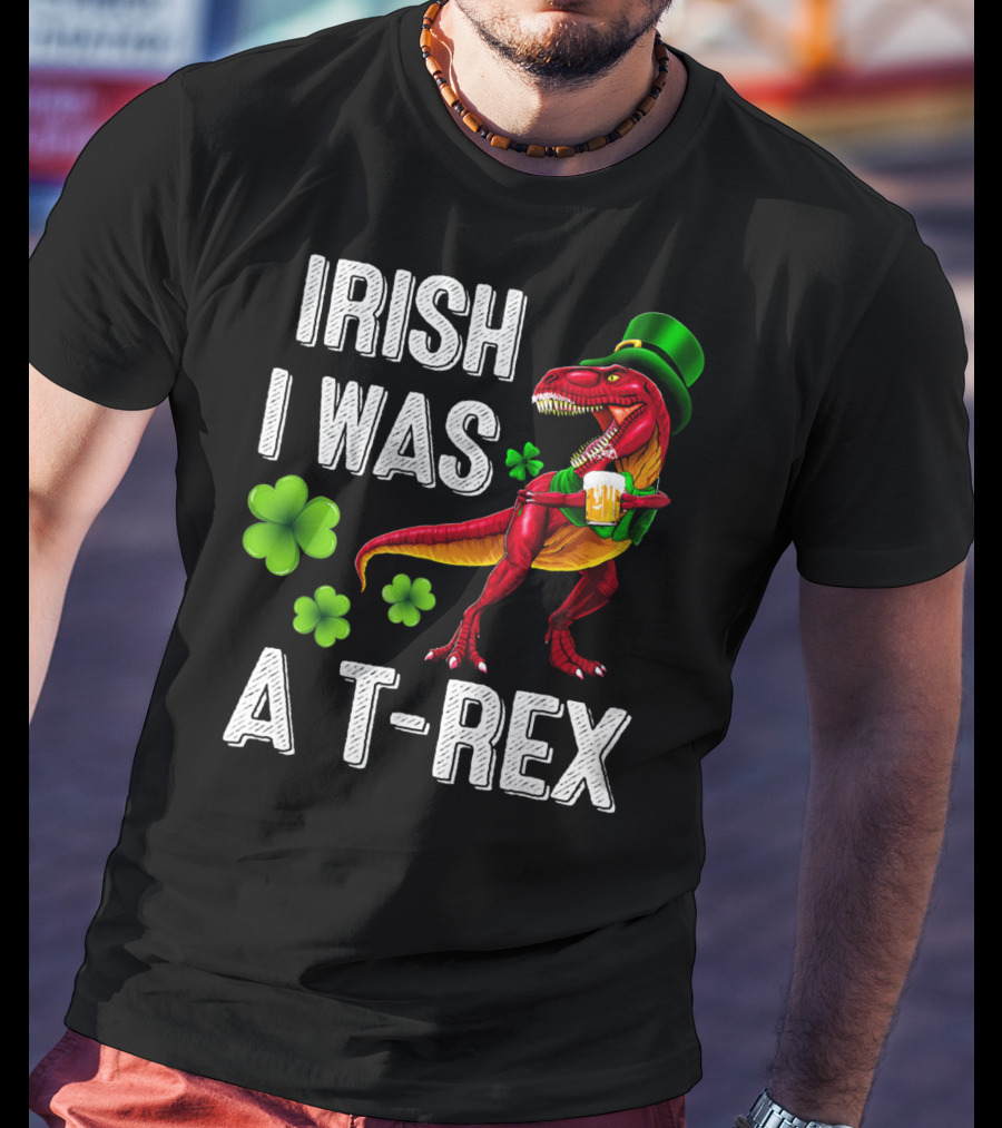Irish I Was A T-Rex St Patricks Day Rex Irish Grawr T-Shirt