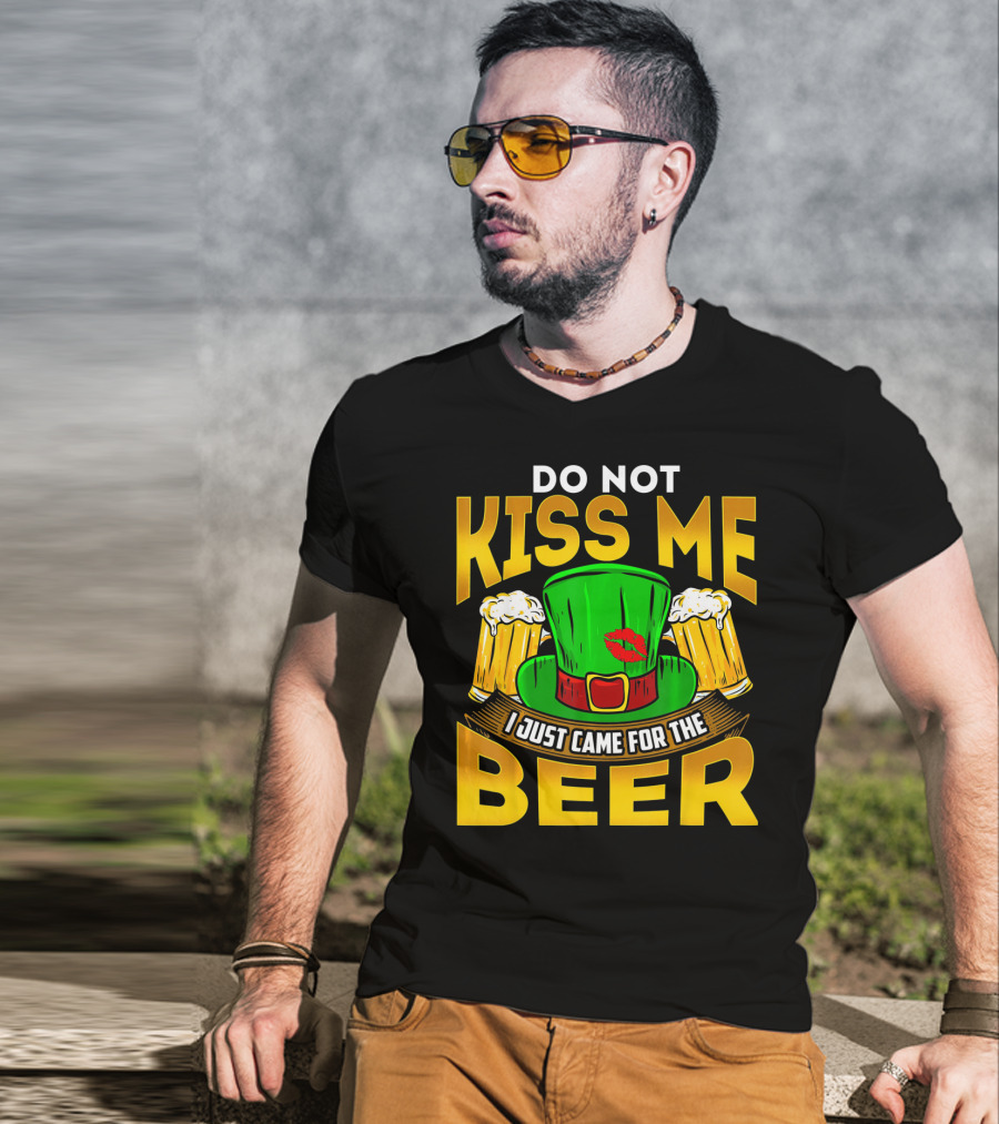 Do Not Kiss Me I Just Came For The Beer Green Hat And Beers T-Shirt