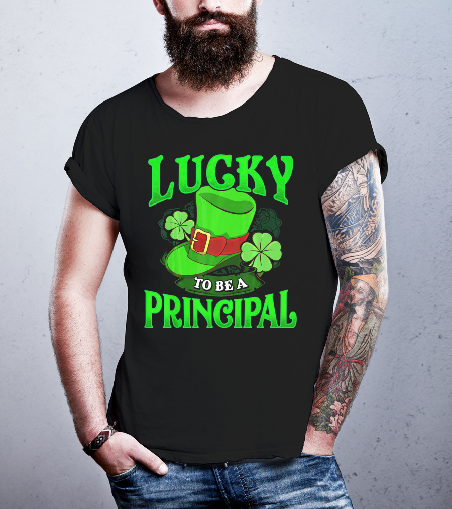 Lucky To Be A Principal St Patrick Shamrock Hat T-Shirt