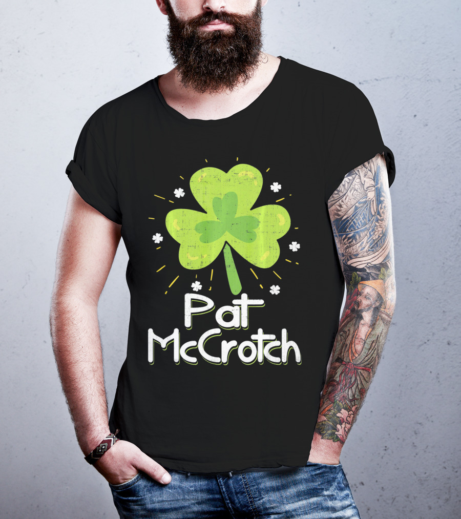 Pat McCrotch St Patricks Day Fun Shamrock Lucky Charm T-Shirt