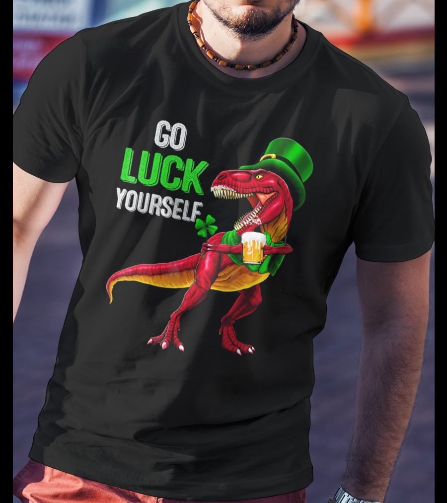 St Patricks Day Rex Go Luck Yourself Dinosaur Hat Beer T-Shirt