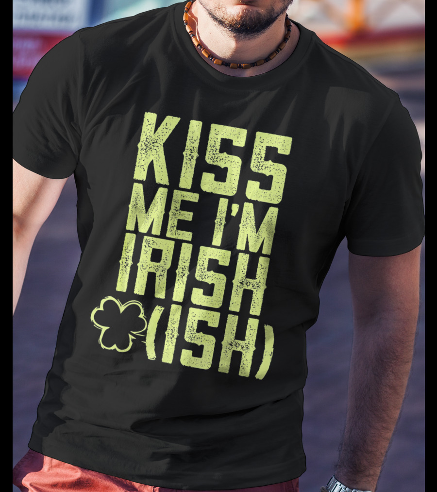 Kiss Me I'm Irish (Ish) Shamrock Highlight T-Shirt