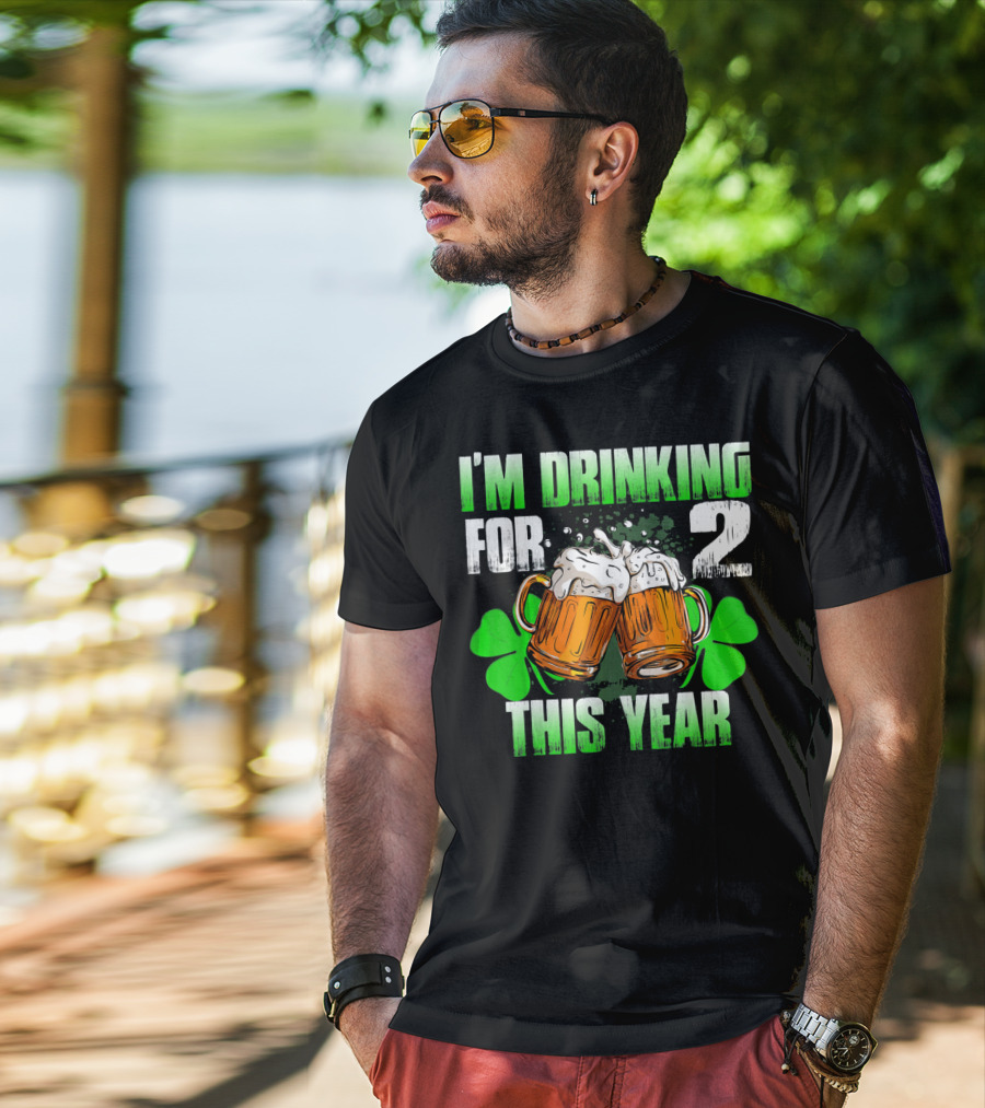 I'm Drinking For 2 This Year Beer Mugs And Shamrocks T-Shirt