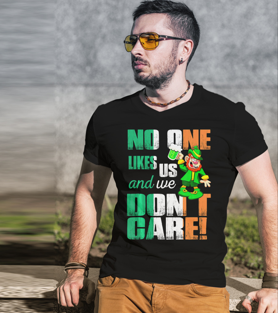 No One Likes Us And We Don't Care St Pat's Day Leprechaun With Beer T-Shirt