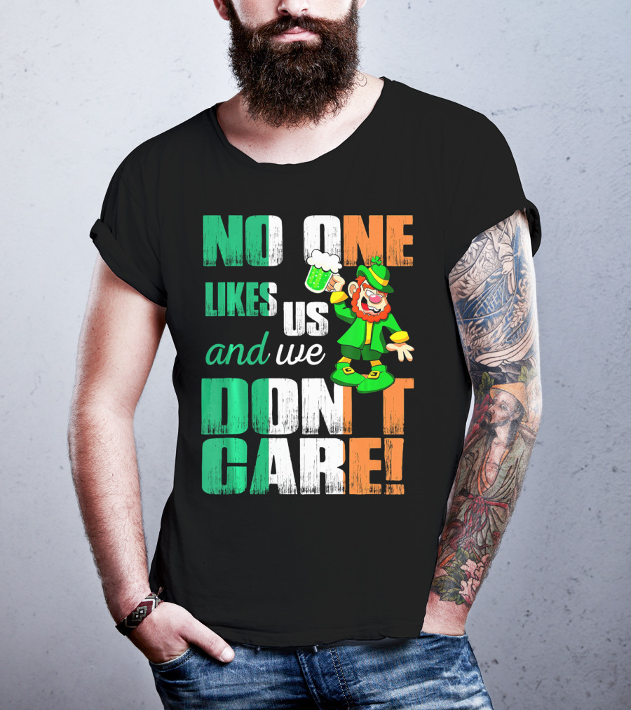 No One Likes Us And We Don't Care St Pat's Day Leprechaun With Beer T-Shirt