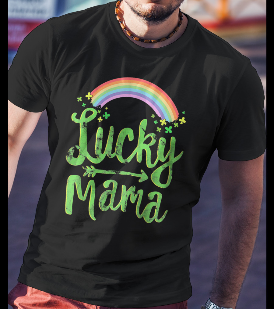 Lucky Mama Rainbow With Shamrocks And Arrow T-Shirt