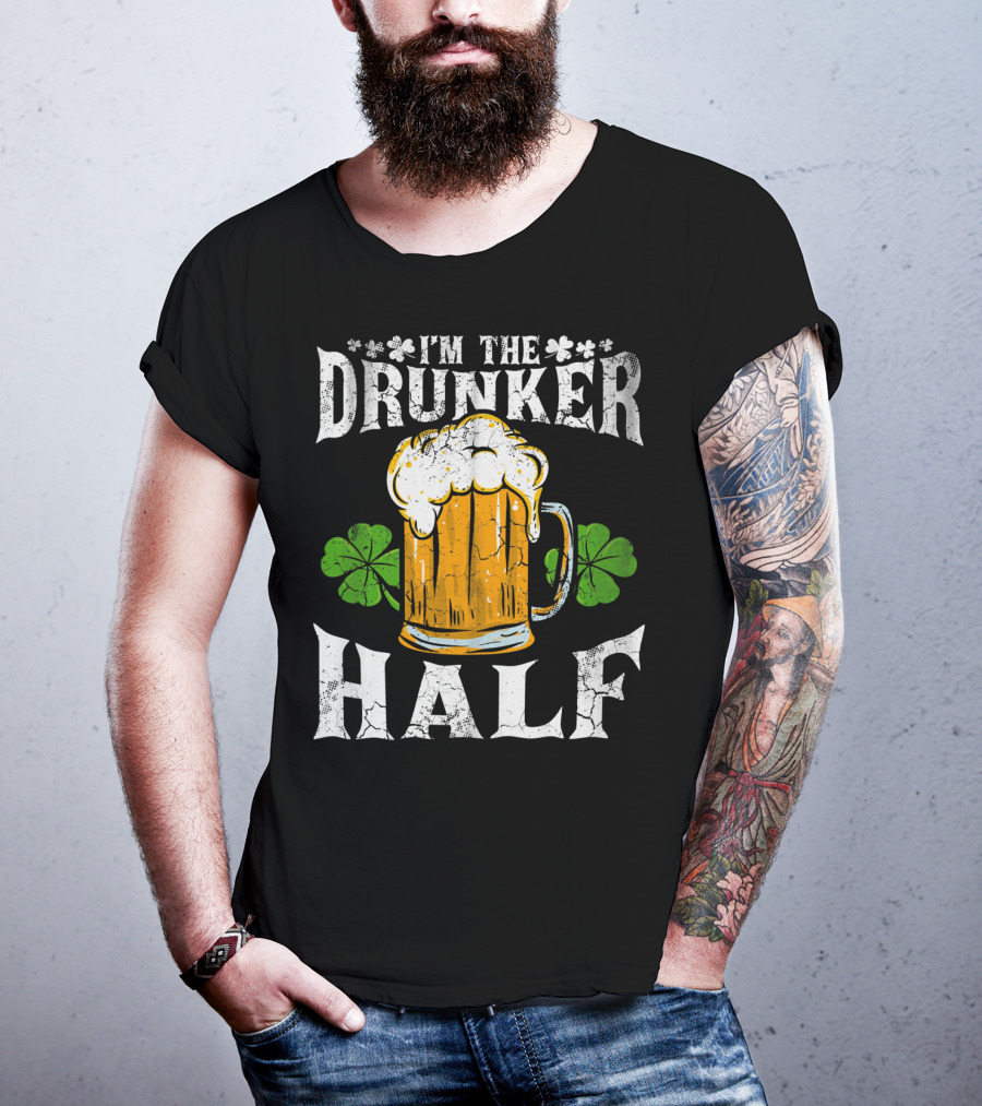 I'm The Drunker Half St Patricks Day Beer Shamrocks T-Shirt