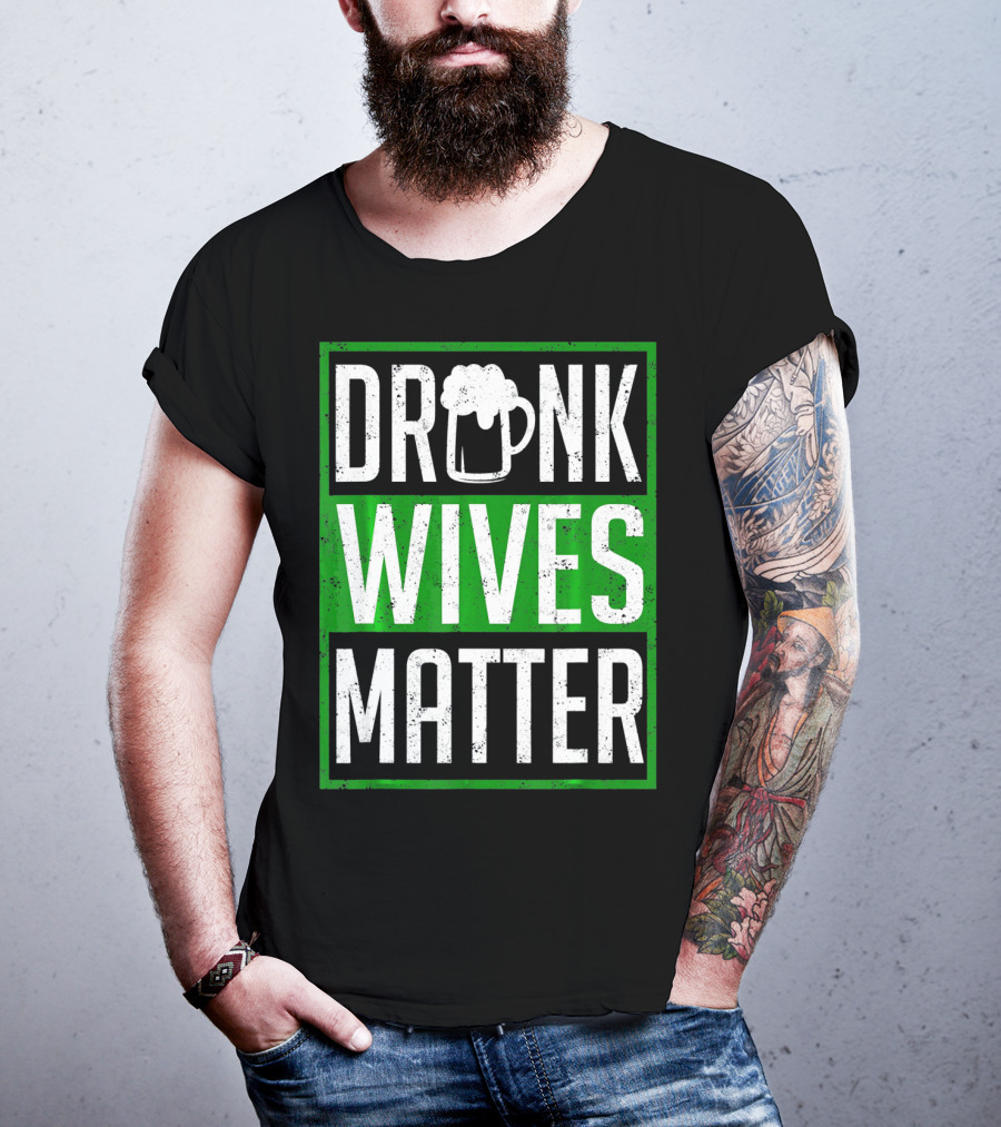 Saint Patricks Day Drunk Wives Matter Irish Beer Mug T-Shirt
