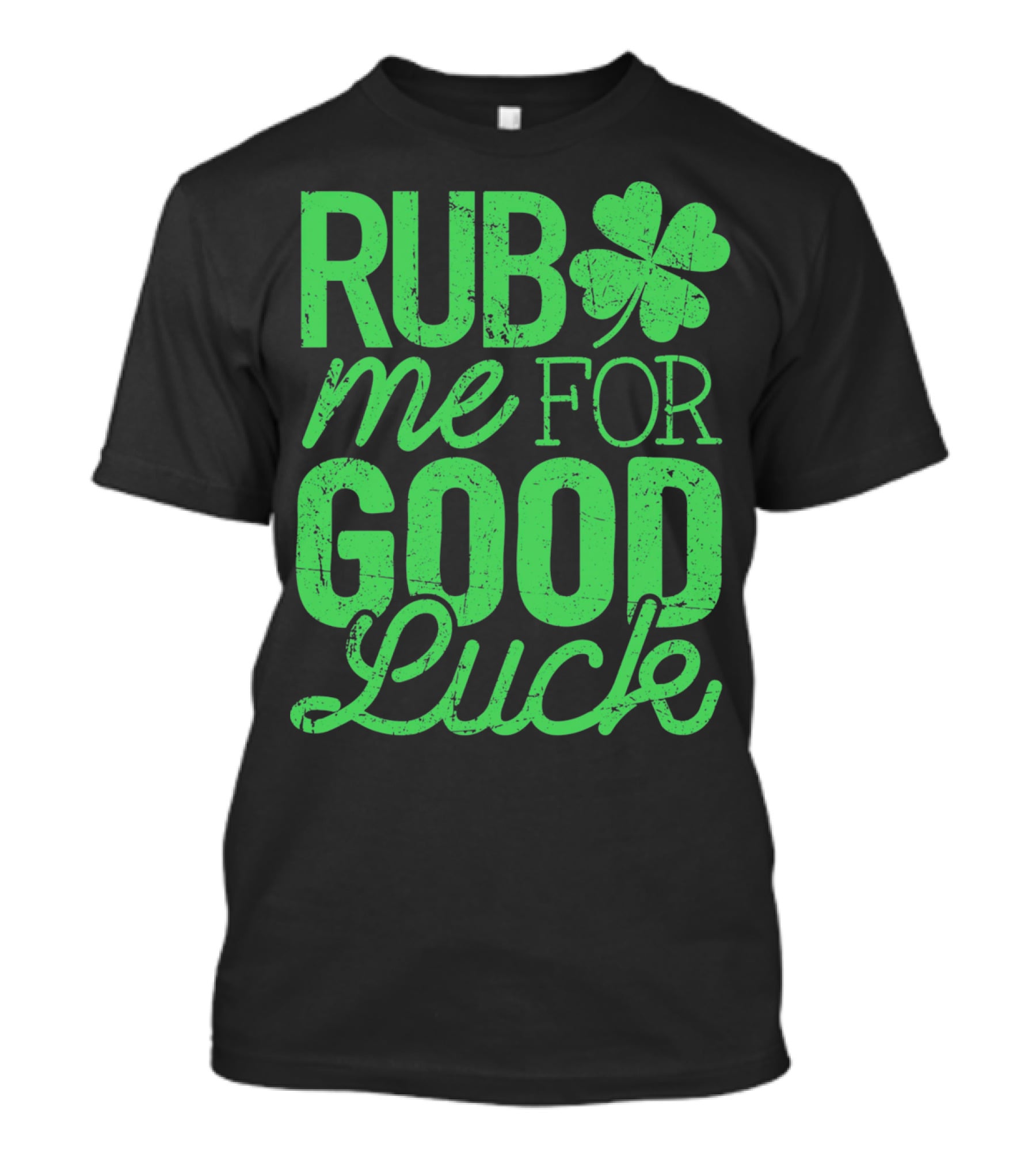 St. Patrick's Day Rub Me For Good Luck Shamrock T-Shirt