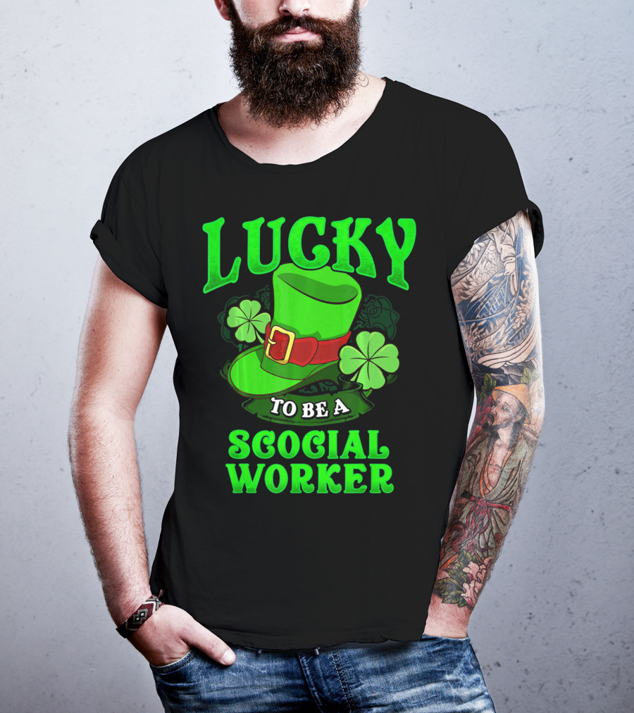 Lucky To Be A Social Worker St Pat Clover Hat T-Shirt