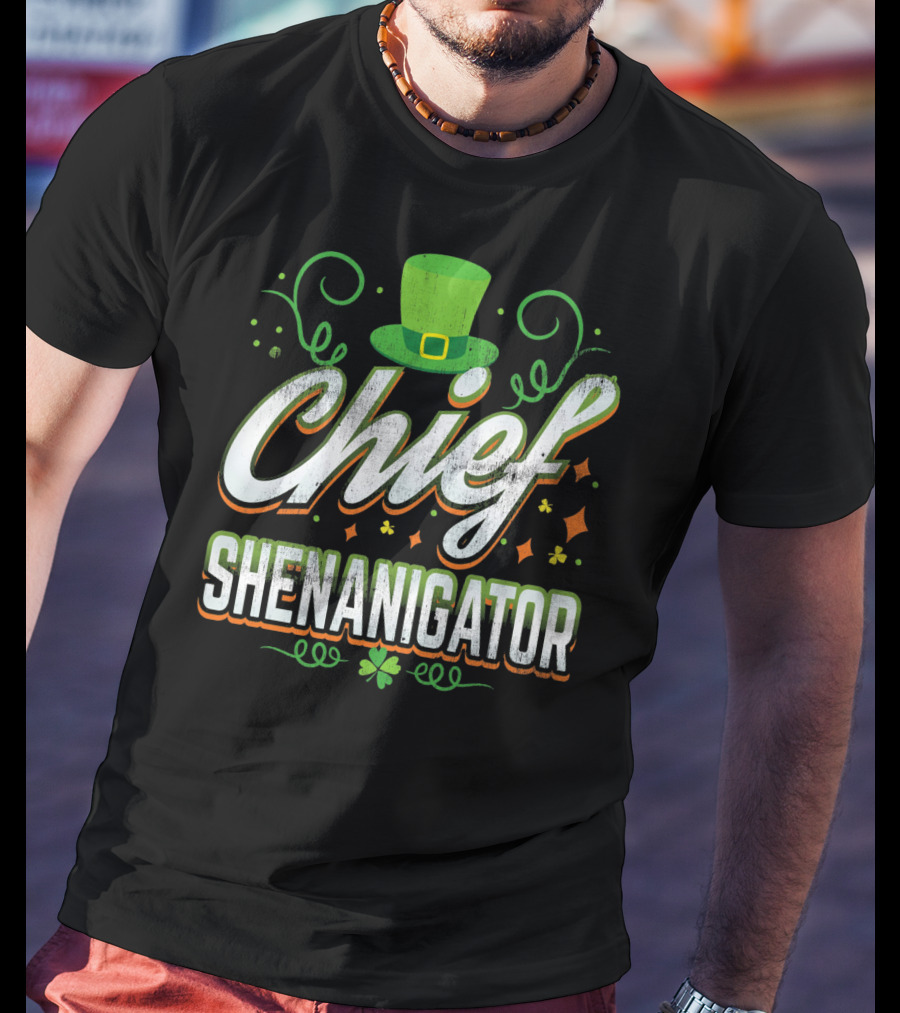 Chief Shenanigator St. Patrick's Day Hat And Clover T-Shirt