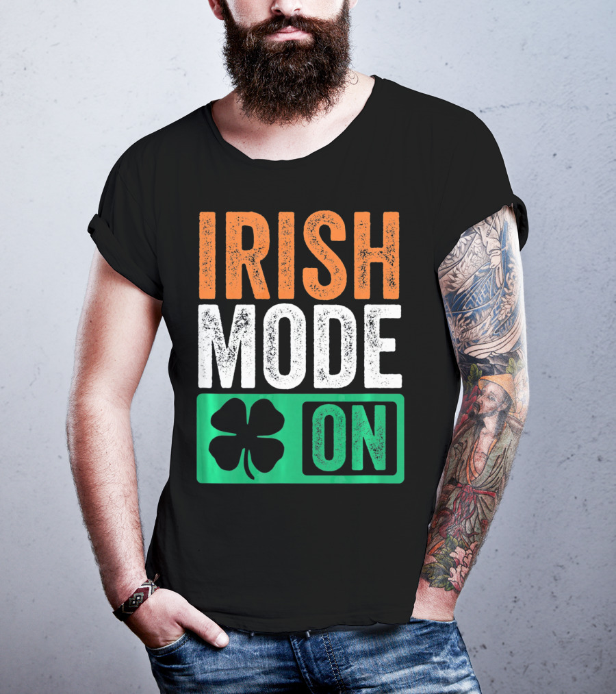 Irish Mode On St Patricks Day Beer Drinking Ireland T-Shirt