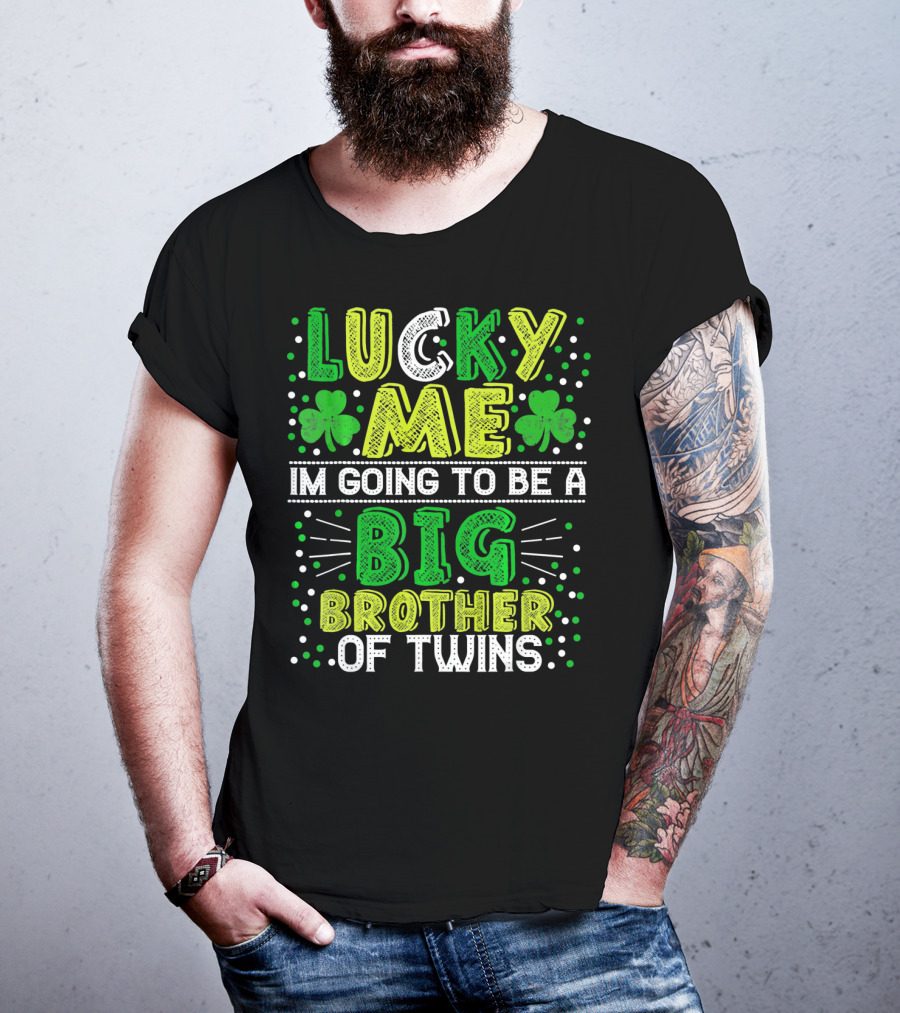 Lucky Me I'm Going To Be A Big Brother Of Twins St Patricks Pregnancy Announcement T-Shirt