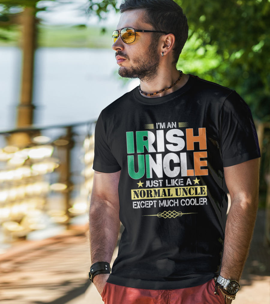 I'm An Irish Uncle Just Like A Normal Uncle Except Much Cooler T-Shirt