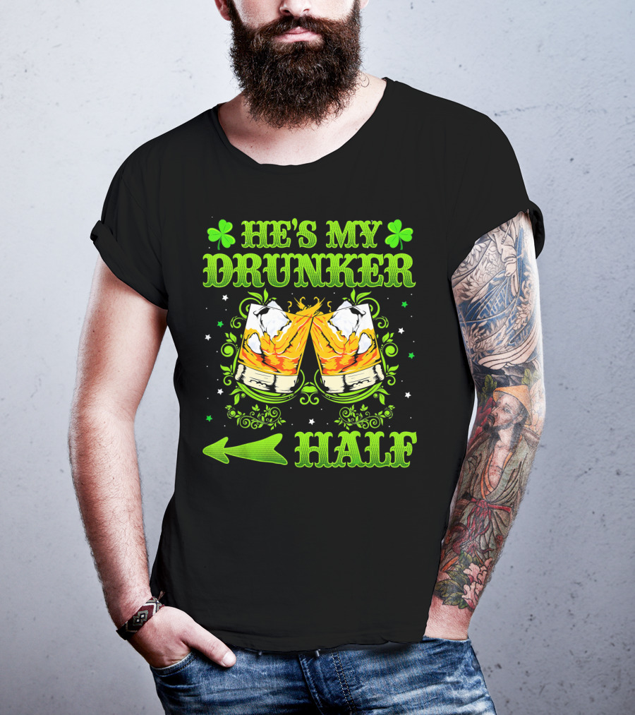 He's My Drunker Half St Patricks With Clovers And Whiskey Glasses T-Shirt