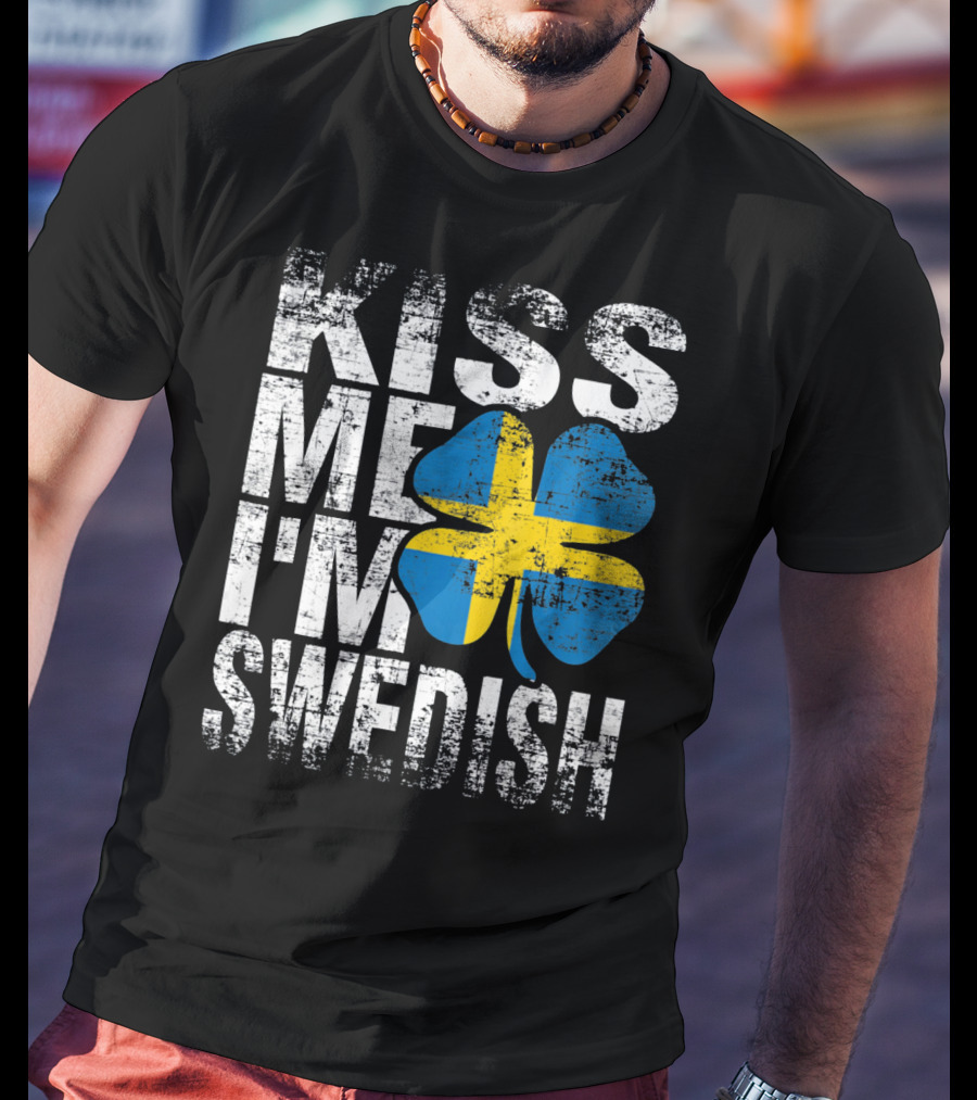 Kiss Me I'm Swedish St Patricks Day Shamrock Swedish Flag Motif T-Shirt