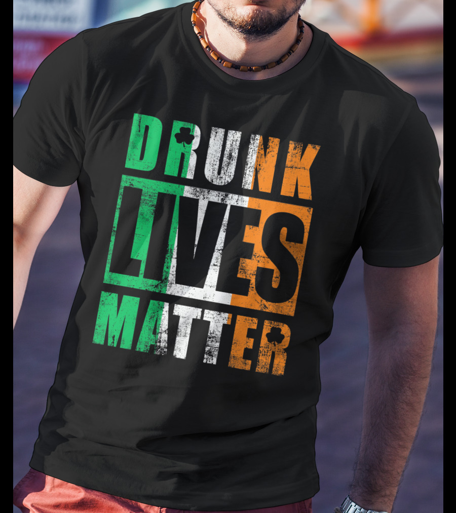 Drunk Lives Matter St Patricks Day Ireland Vintage T-Shirt