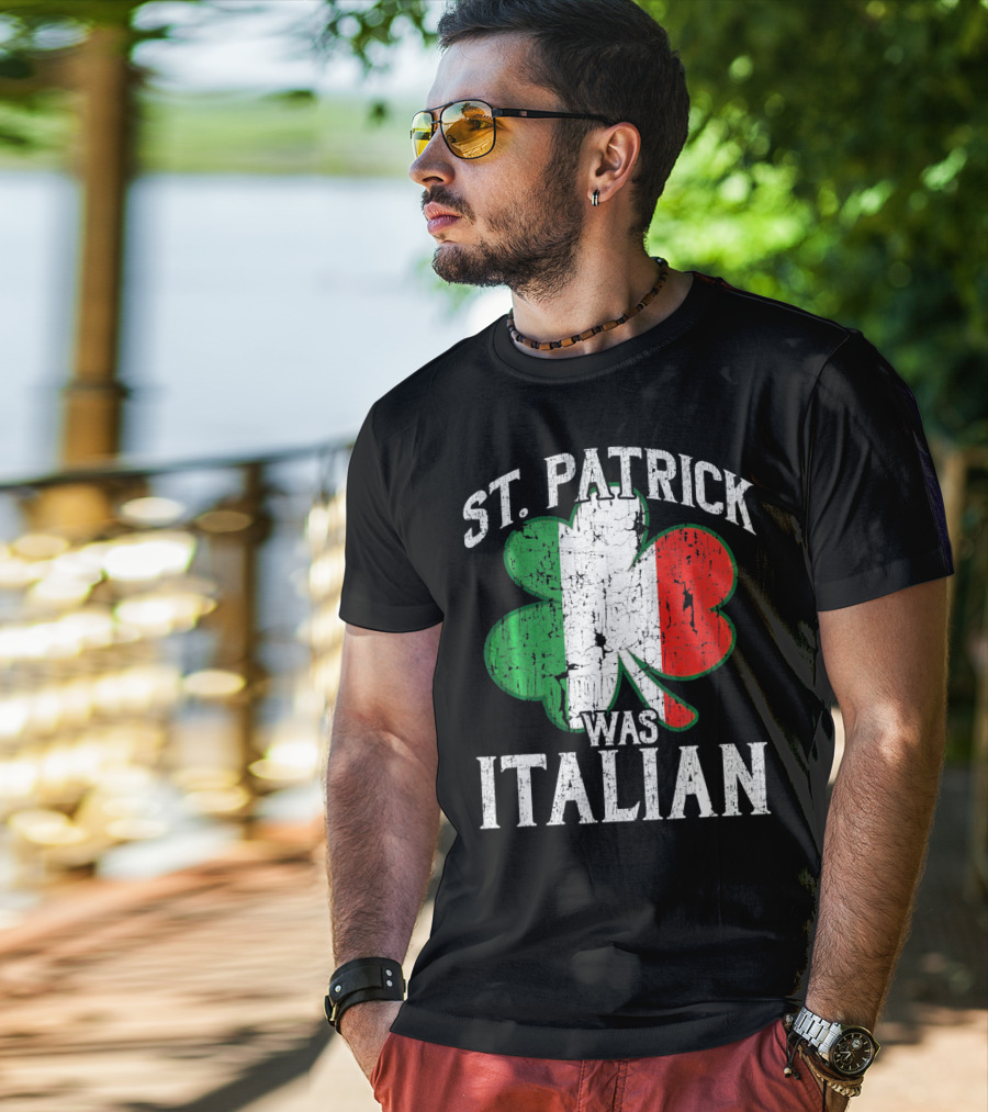 St Patrick Was Italian Shamrock Flag T-Shirt