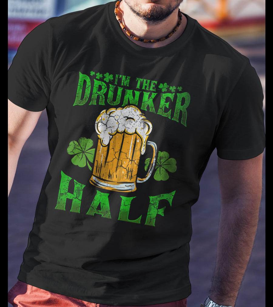 I'm The Drunker Half Beer Mug Shamrocks T-Shirt