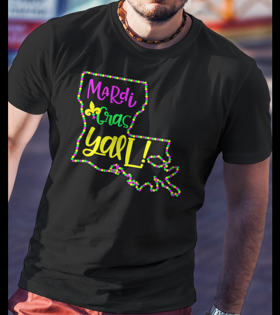 Mardi Gras Y'all Louisiana State Beads Fleur-de-Lis T-Shirt