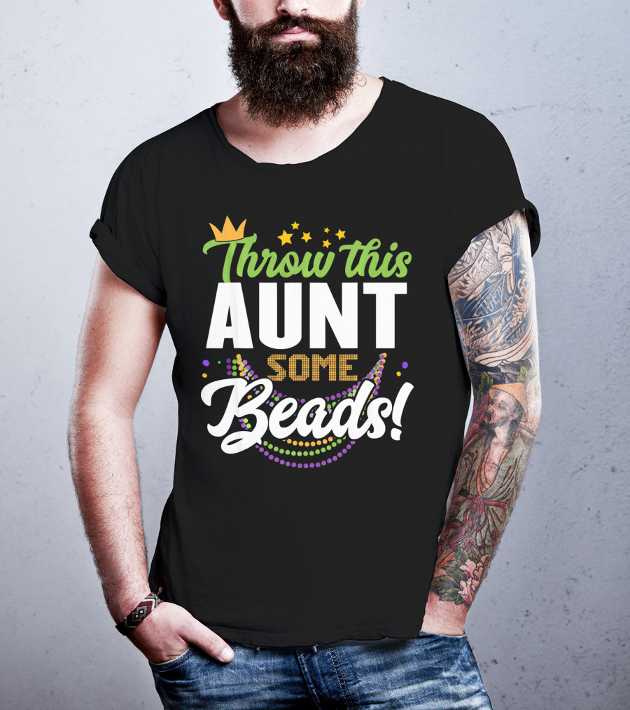 Throw This Aunt Some Beads Mardi Gras Crown And Stars T-Shirt