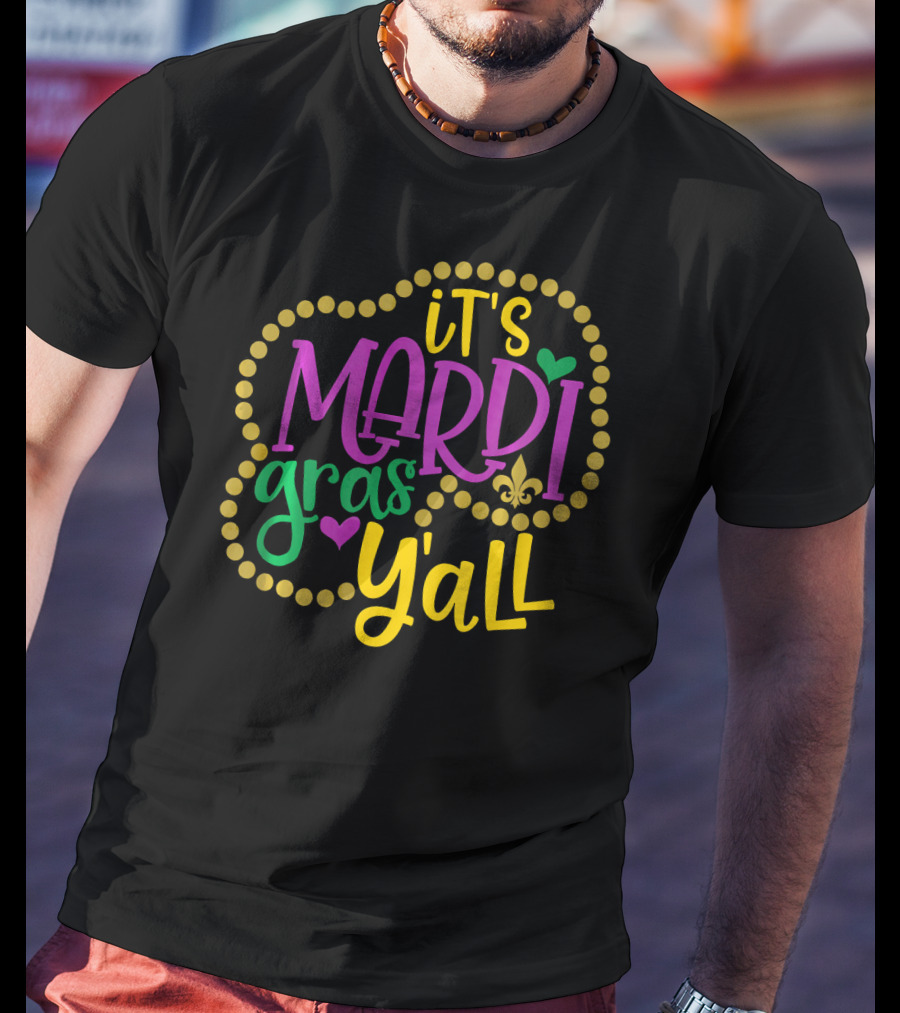 It's Mardi Gras Y'all Party Beads Fleur-de-Lis Hearts T-Shirt
