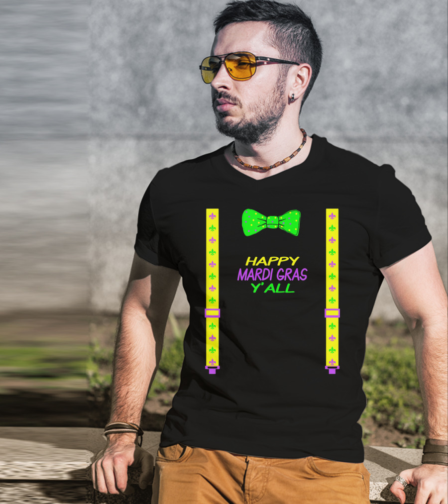 Happy Mardi Gras Y'all Colorful Bow Tie And Suspenders Fleur-de-Lis T-Shirt