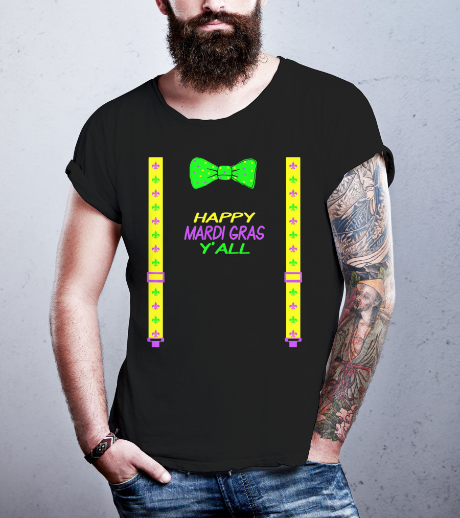 Happy Mardi Gras Y'all Colorful Bow Tie And Suspenders Fleur-de-Lis T-Shirt