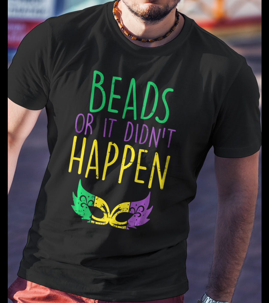 Beads Or It Didn't Happen Jester Mask Mardi Gras Colors T-Shirt