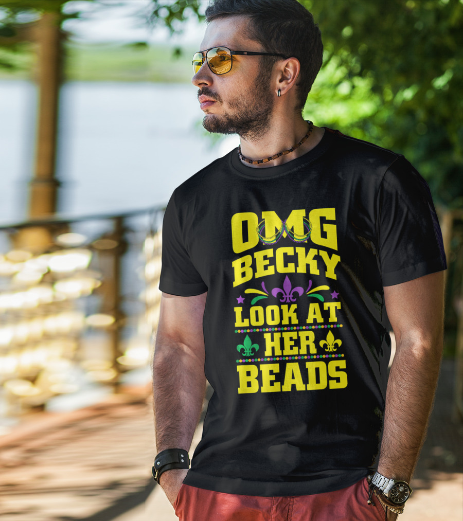 OMG Becky Look At Her Beads Fleur-de-Lis Mardi Gras New Orleans T-Shirt