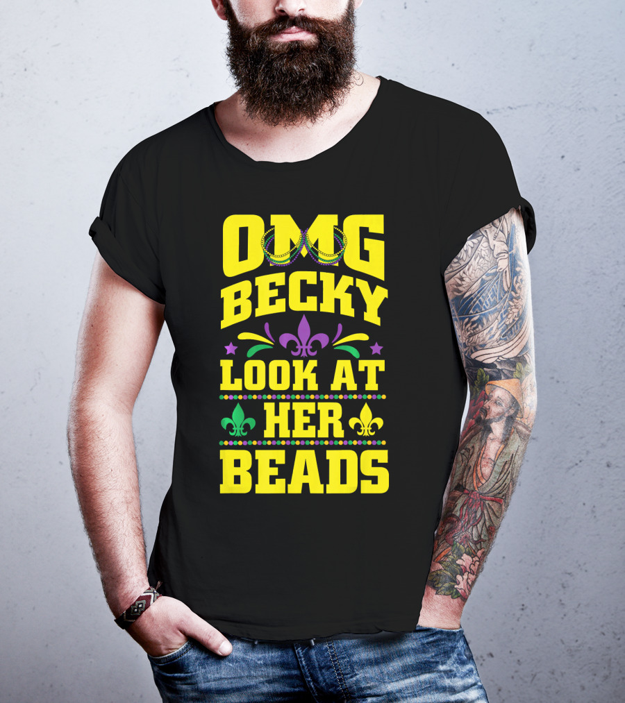 OMG Becky Look At Her Beads Fleur-de-Lis Mardi Gras New Orleans T-Shirt