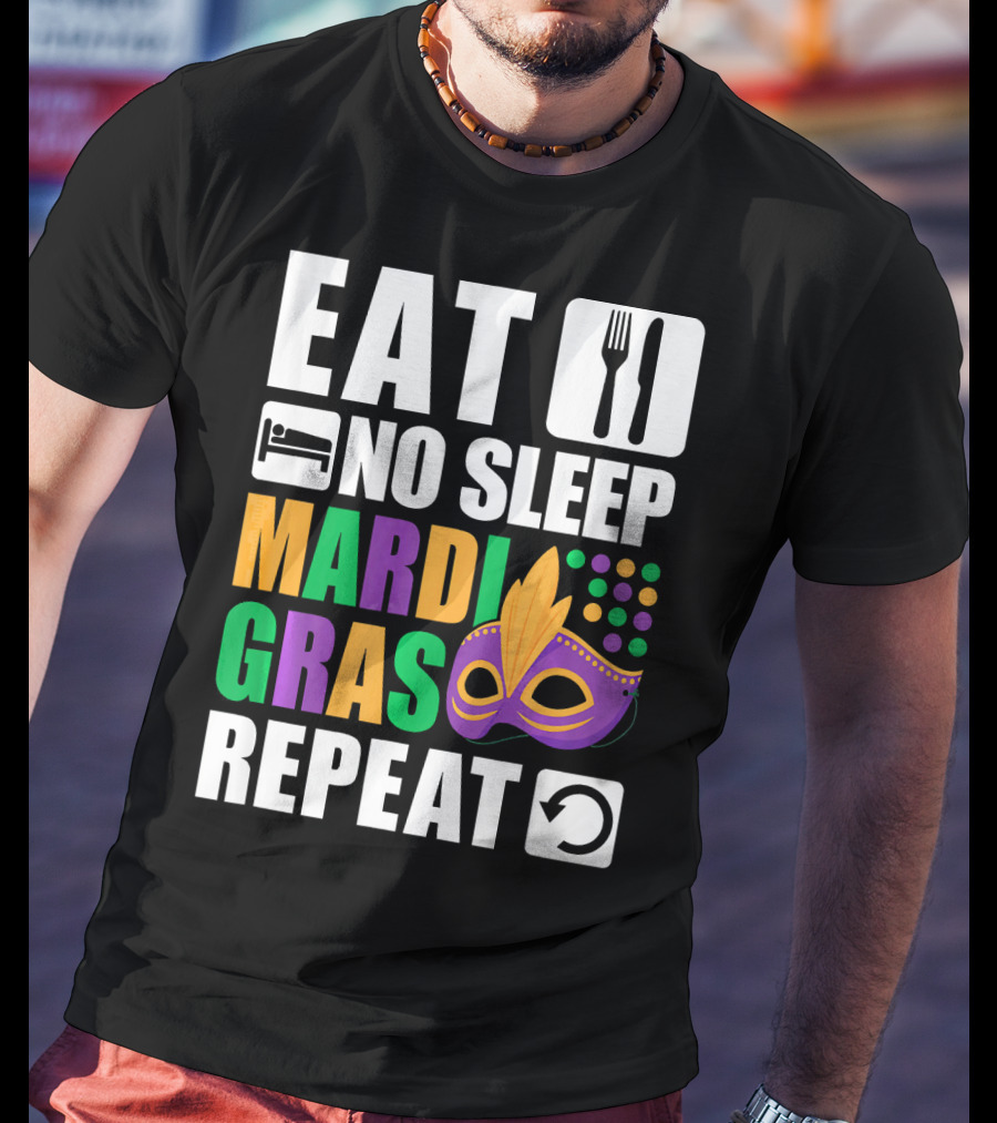 Eat No Sleep Mardi Gras Repeat Mask Icons T-Shirt