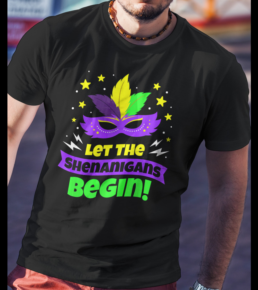 Let The Shenanigans Begin Mardi Gras Mask Stars Feathers T-Shirt