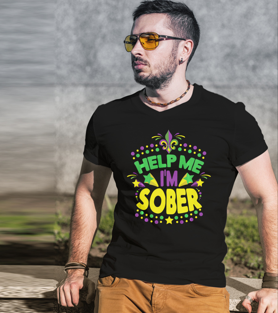 Help Me I'm Sober Mardi Gras New Orleans Fleur-de-Lis T-Shirt