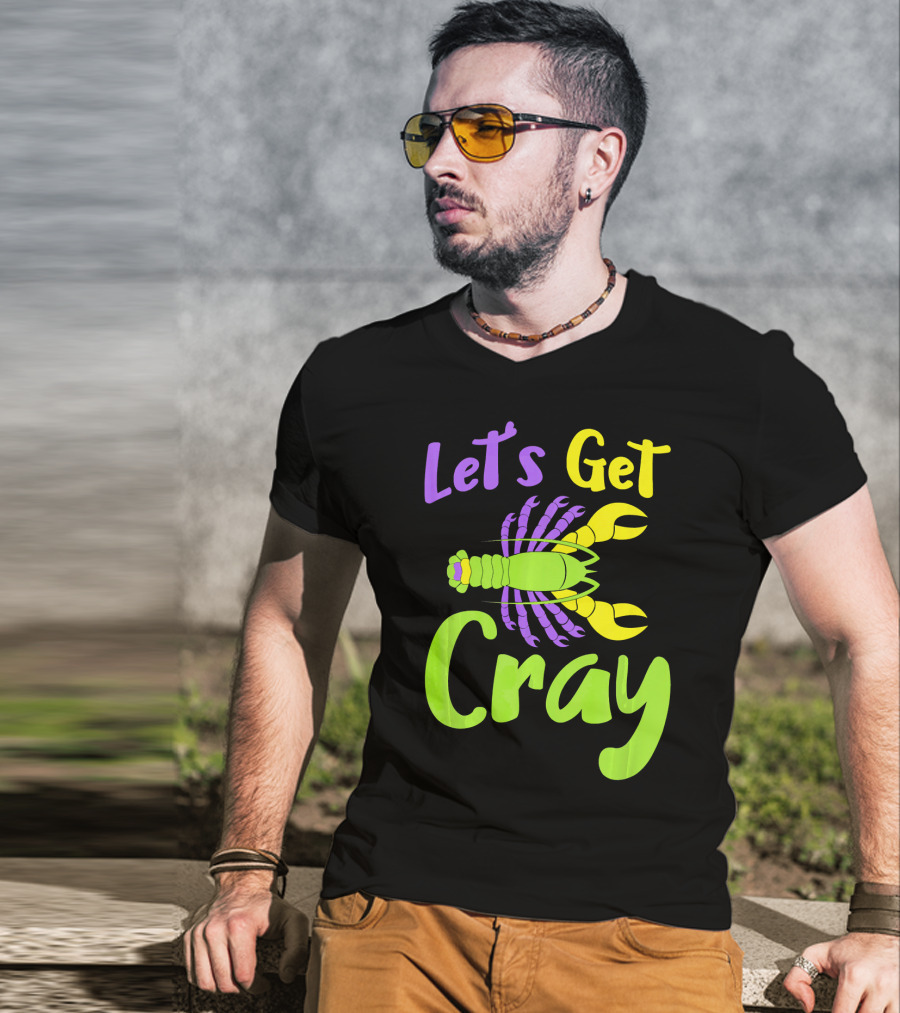 Let's Get Cray Funny Mardi Gras Crawfish T-Shirt