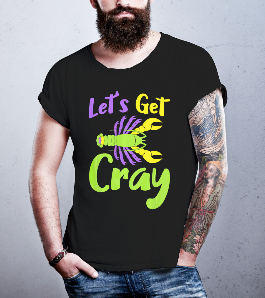Let's Get Cray Funny Mardi Gras Crawfish T-Shirt