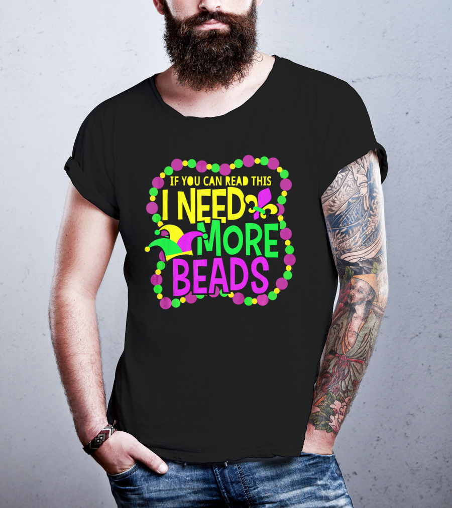 I Need More Beads Mardi Gras Jester And Fleur-de-lis T-Shirt