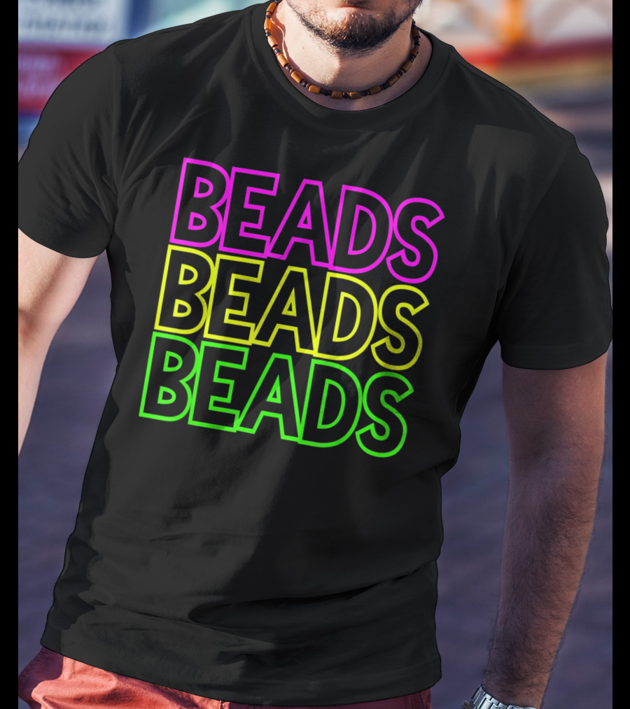 Beads Beads Beads Mardi Gras Colors Neon T-Shirt