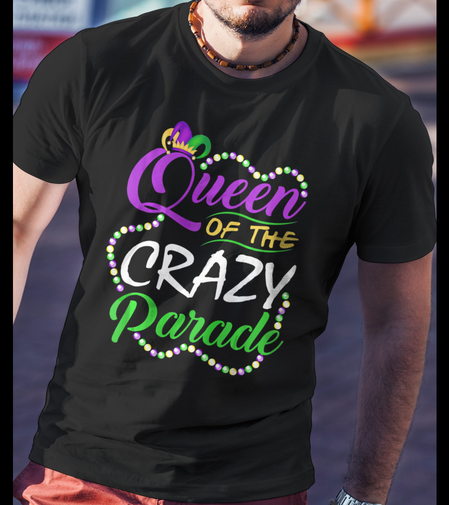 Queen Of The Crazy Parade Funny Mardi Gras Beads Crown T-Shirt