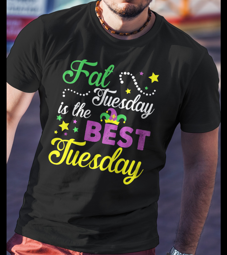 Fat Tuesday Is The Best Tuesday Mardi Gras Stars T-Shirt