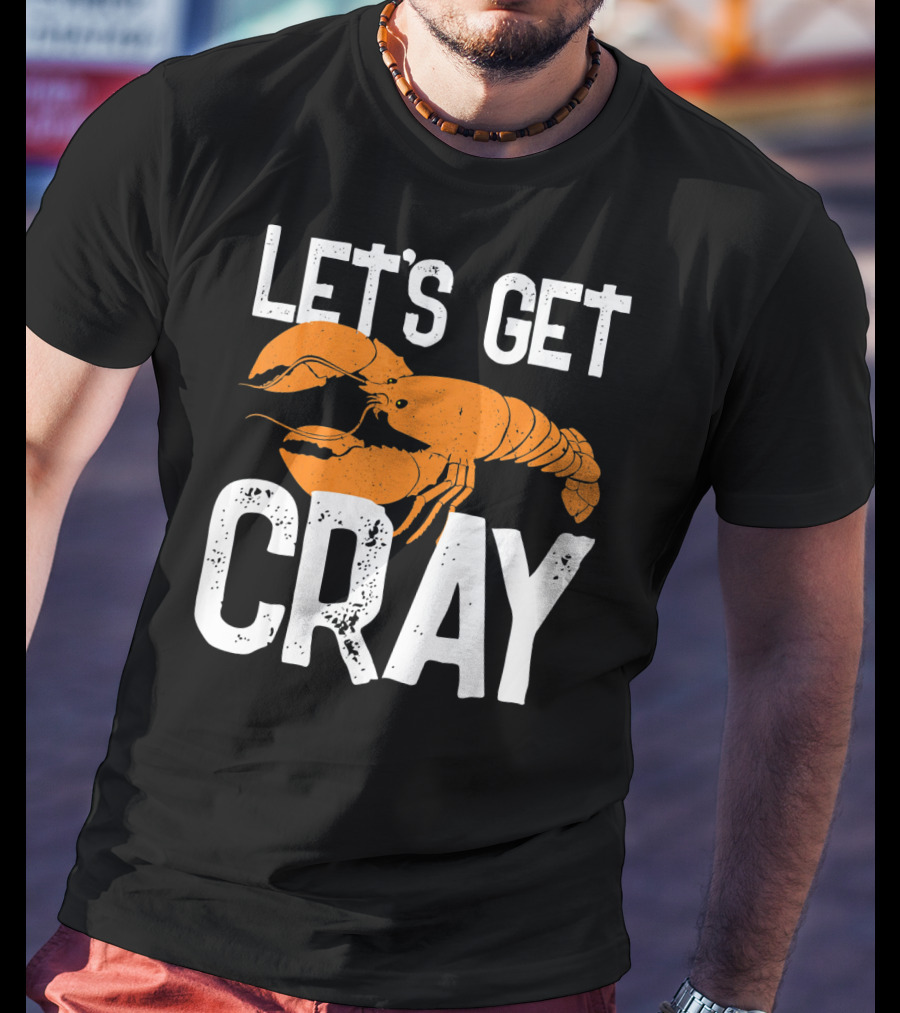 Let's Get Cray New Orleans Crawfish Crayf T-Shirt