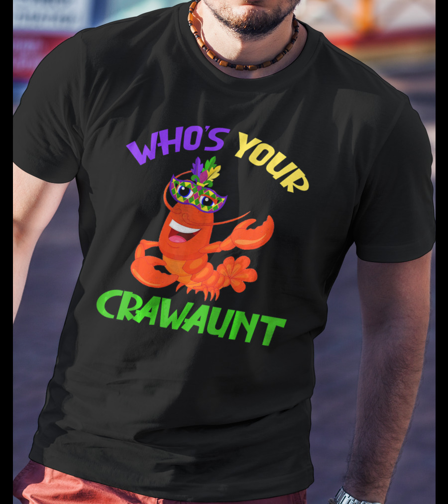 Who's Your Crawaunt Crawfish Carnival Masquerade T-Shirt