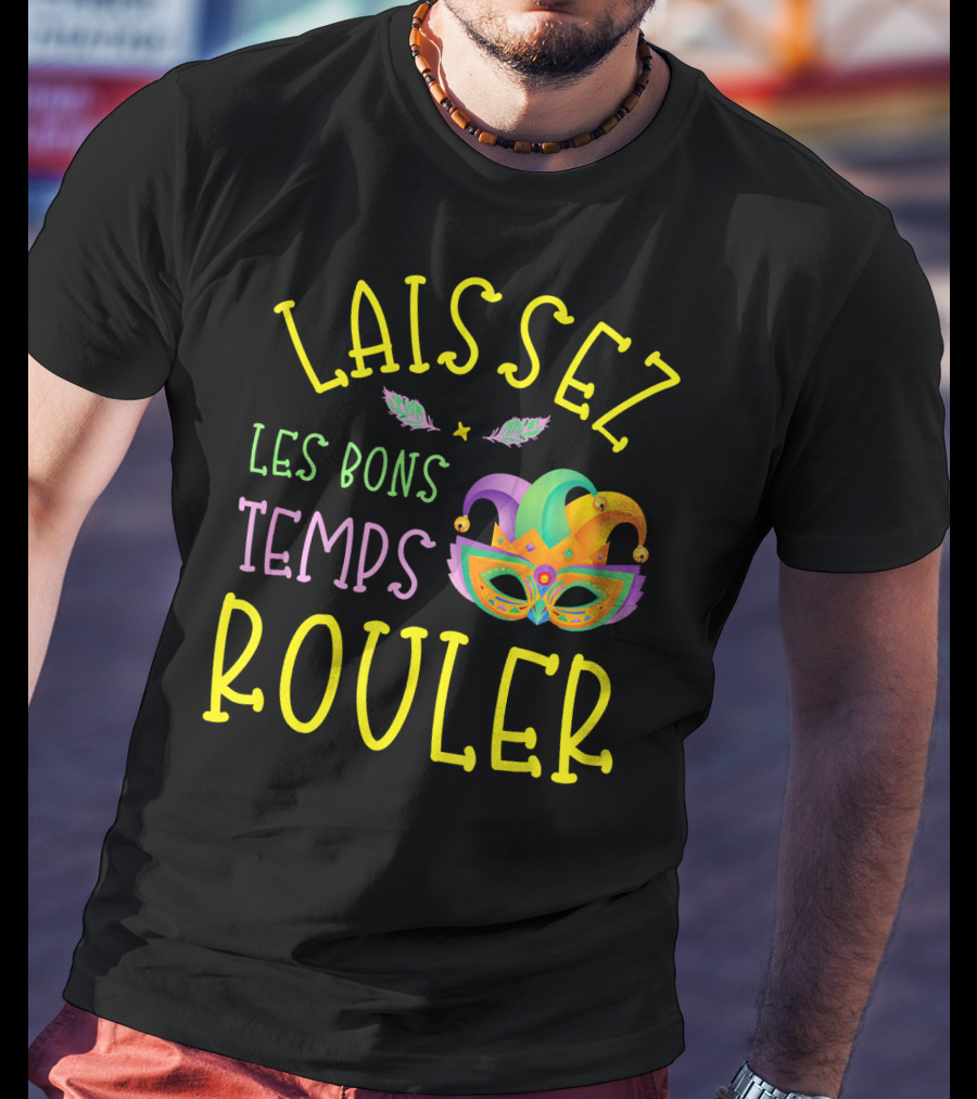 Laissez Les Bons Temps Rouler Mardi Gras Mask Feathers T-Shirt